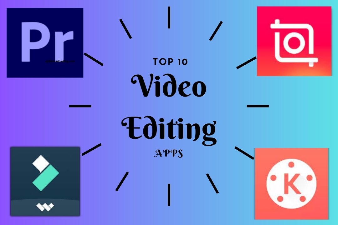 Top 10 Video Editing Apps Overview