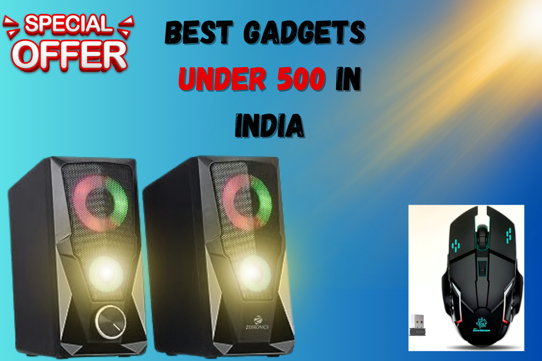 The best gadgets under 500 in India
