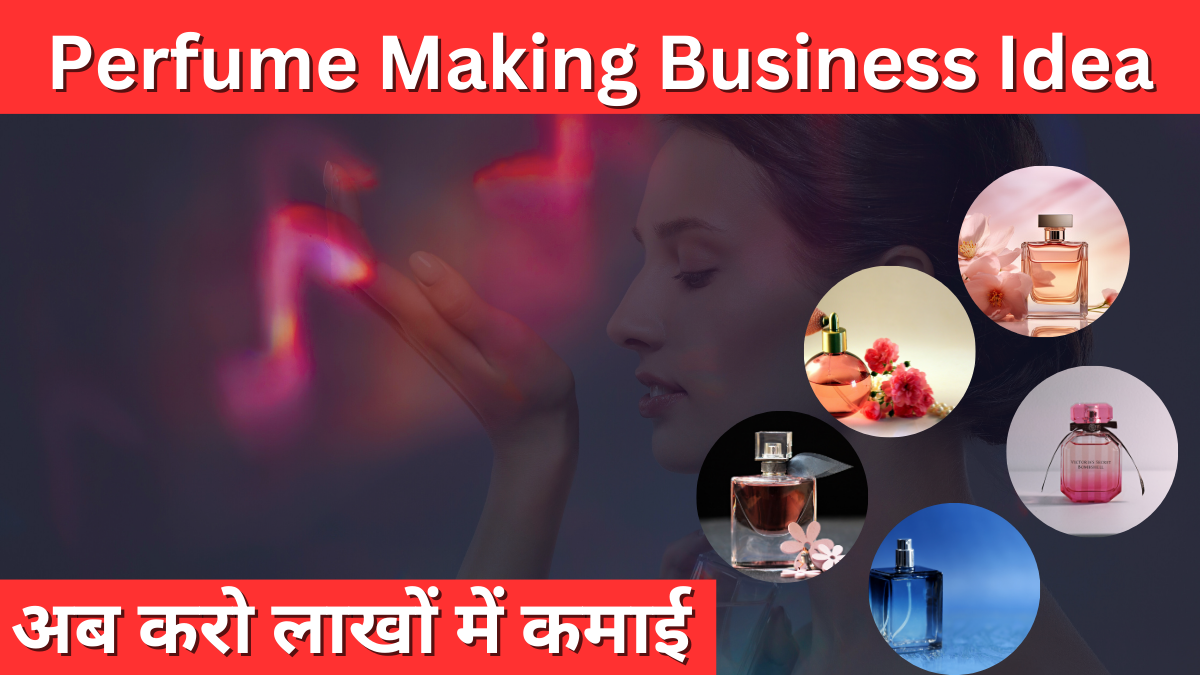 Perfume Making Business Idea
